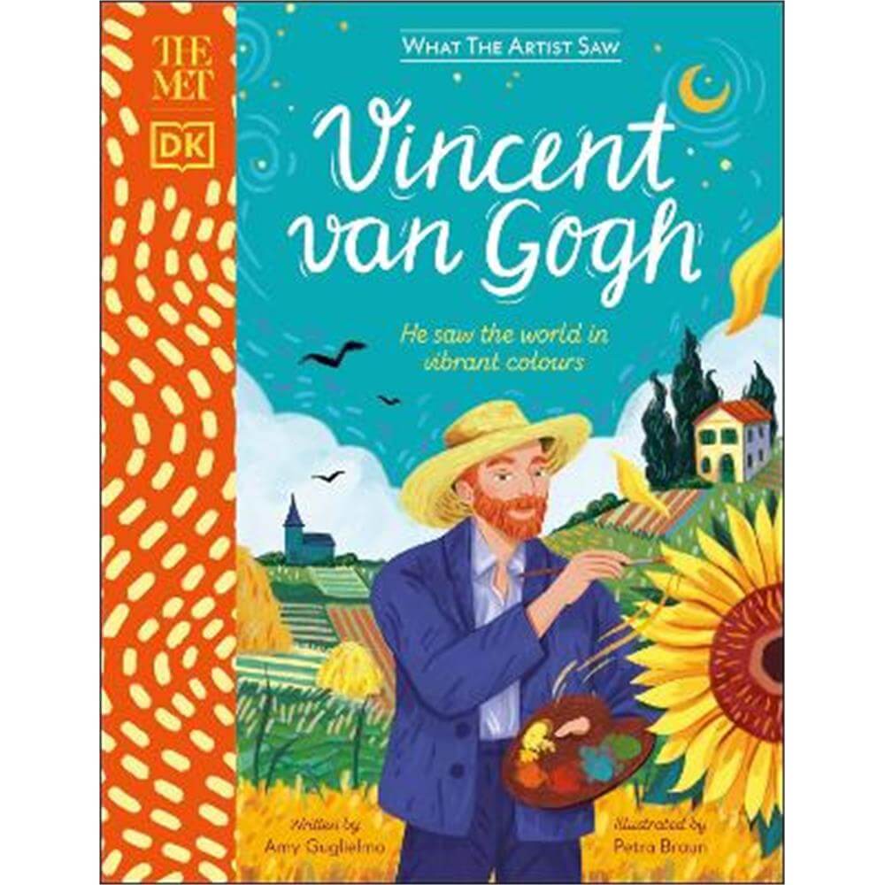 The Met Vincent van Gogh: He Saw the World in Vibrant Colours (Hardback) - Amy Guglielmo